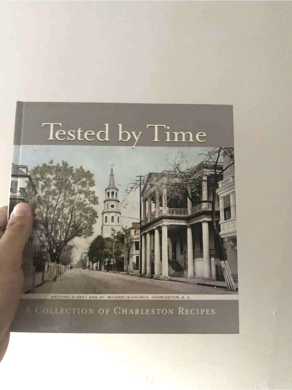 Tested by Time: A Collection Of Charleston Recipes - Hardcover - VERY GOOD